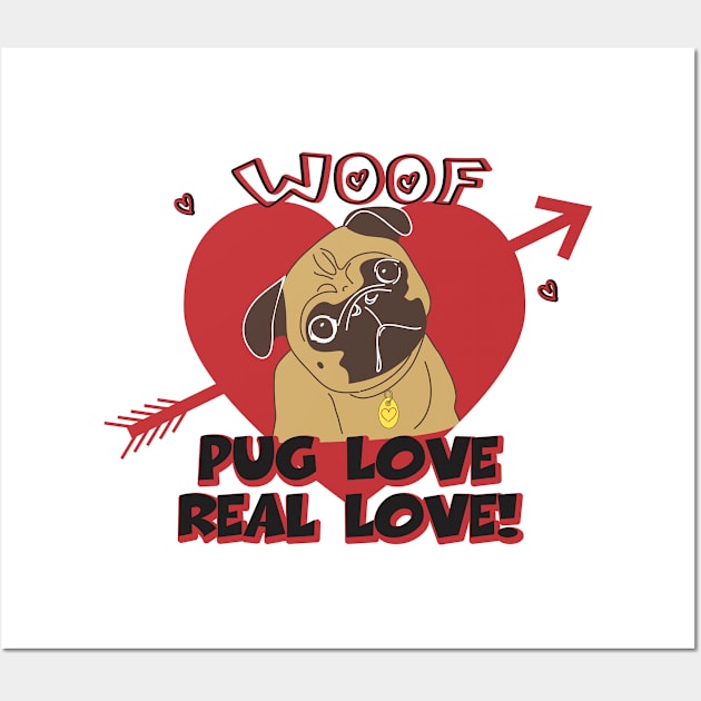 PUG LOVE REAL LOVE Wall Art by ejsulu